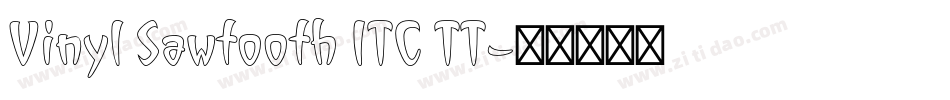 Vinyl Sawtooth ITC TT字体转换